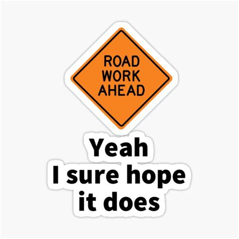 Road Work Ahead Vine Reference Meme Sticker For Sale By Cara Loraine