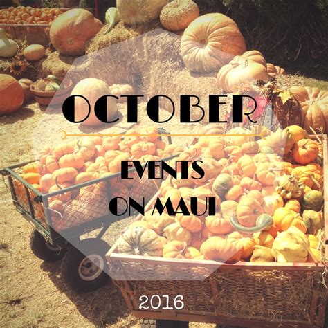 October 2016 Maui Events At A Glance Maui Jungalow