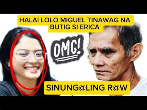 Part Erica Tinawag Ni Lolo Miguel Na Sinung Ling Kalingaprab