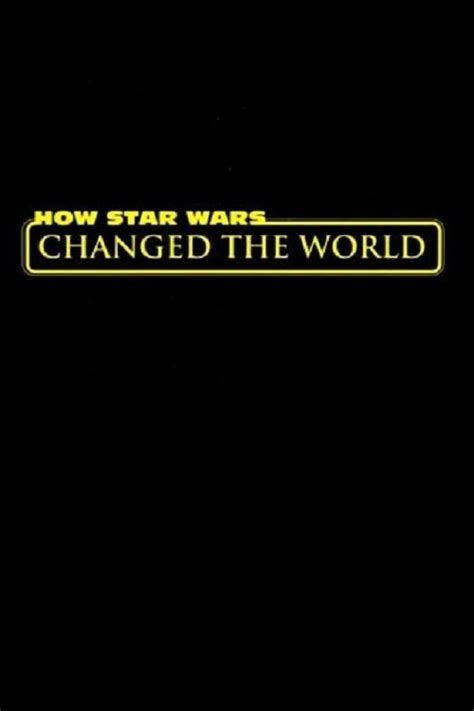 How Star Wars Changed The World Documentary Watch