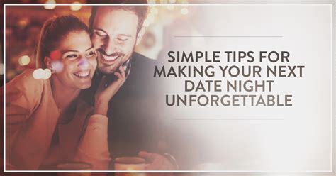 Tips For Making Your Next Date Night Unforgettable Symbis Assessment