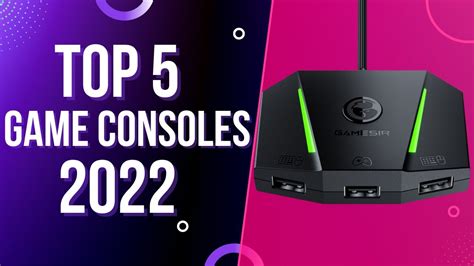 Top 5 Game Consoles 2022 Youtube