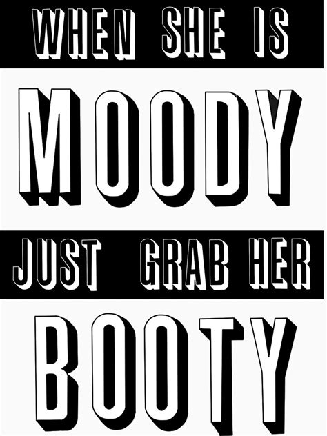 Moody Grab Her Booty T Shirt For Sale By Bigosodesign Redbubble
