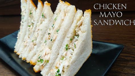 chicken mayo sandwich recipe chicken mayonnaise sandwich snack recipe youtube