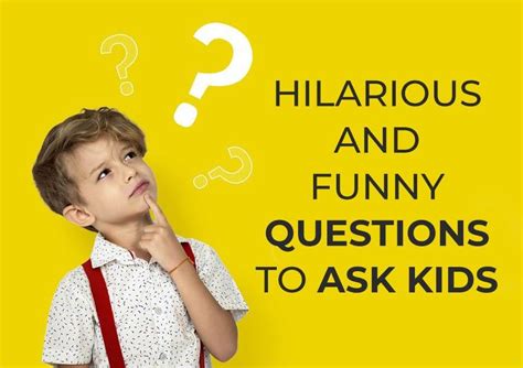Hilarious And Funny Questions To Ask Kids Kingdom Of Baby Funny