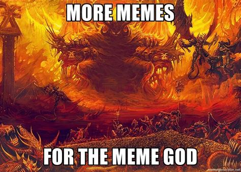 More Memes For The Meme God Dankmemes