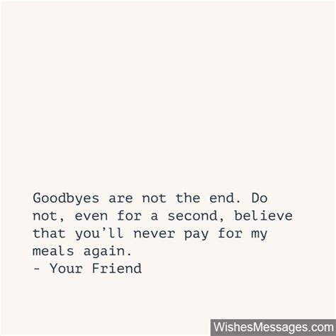 See more ideas about goodbye quotes, funny goodbye quotes because moving on is saying good bye, and saying good bye is making a change, whether big or small, and at the core of it, i believe the change. Funny Goodbye Messages for Friends: Farewell Quotes - WishesMessages.com