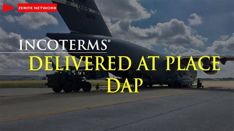 Delivered At Place Dap Incoterm® Explained Youtube