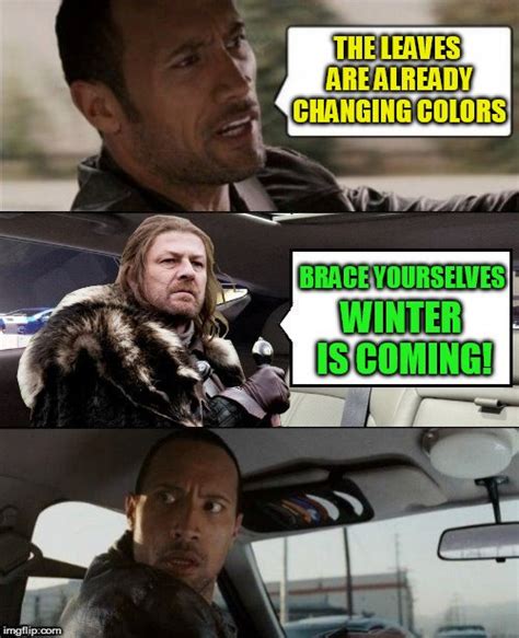 Highly relatable memes to remind us we're not alone. Brace Yourselves X is Coming Meme - Imgflip