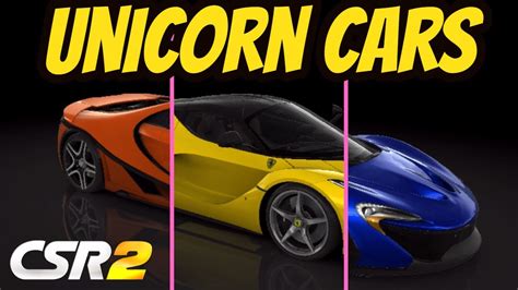 Csr Racing 2 Unicorn Cars Most Epic And Rare Cars In The Game From
