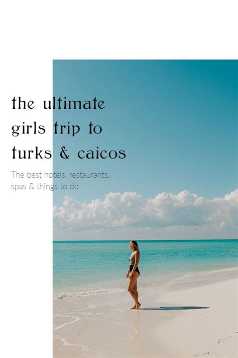 The Ultimate Turks And Caicos Girls Trip Kaylchip Girls Trip Beach