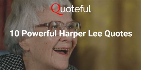10 Powerful Harper Lee Quotes