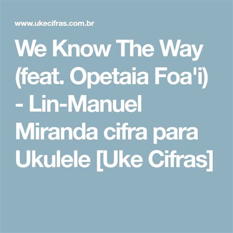 We Know The Way Feat Opetaia Foa I Lin Manuel Miranda Cifra Para Ukulele Uke Cifras Cifras