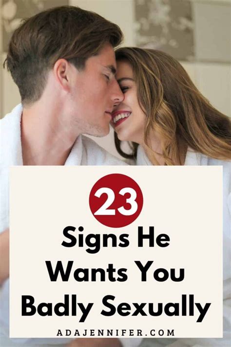 23 signs he wants you badly sexually ada jennifer