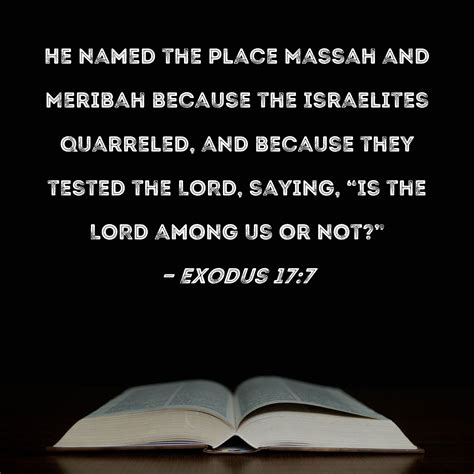 Exodus 177 He Named The Place Massah And Meribah Because The