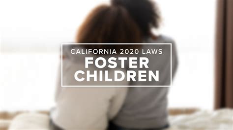 The Laws In California Have Changed In 2020 For Foster Children