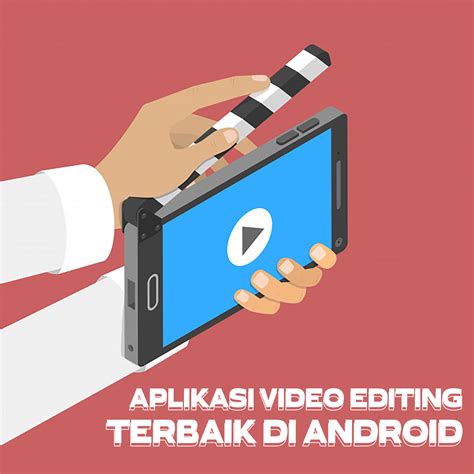 9 Aplikasi Edit Video Terbaik di HP Android | Pembuatan Video