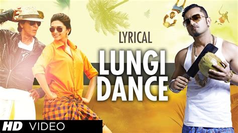 Lungi Dance With Lyrics Full Hd Yoyo Honey Singh Shahrukh Khan Deepika Padukon Youtube