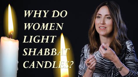 Why Do Women Light Shabbat Candles Youtube