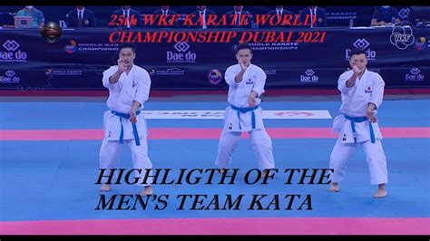 Highlight Of The Men S Team Kata Final Wkf World Championship Dubai 2021 Youtube