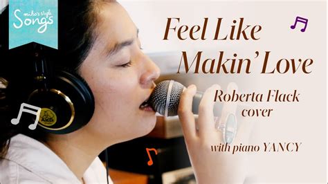 Songs＊feel Like Makin Love Roberta Flack Cover🎶 Youtube