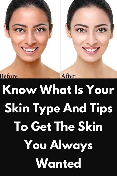 Know What Is Your Skin Type And Tips To Get The Skin You Always Wanted