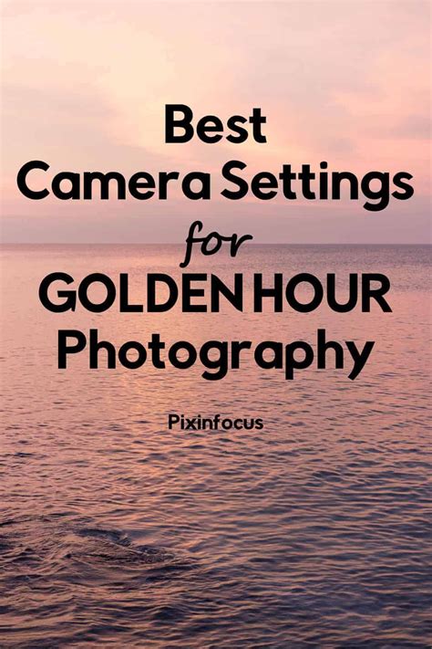 best camera settings for golden hour photography artofit