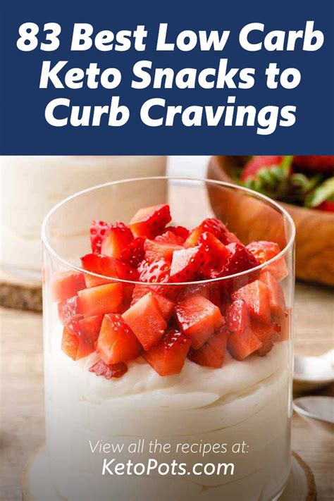 83 Best Low Carb Keto Snacks To Curb Cravings Sweet And Savory Ideas Keto Pots
