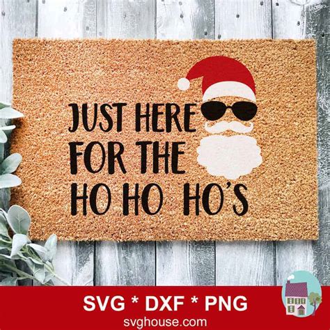 Just Here For The Ho Ho Hos Svg Cut Files For Cricut And Silhouette
