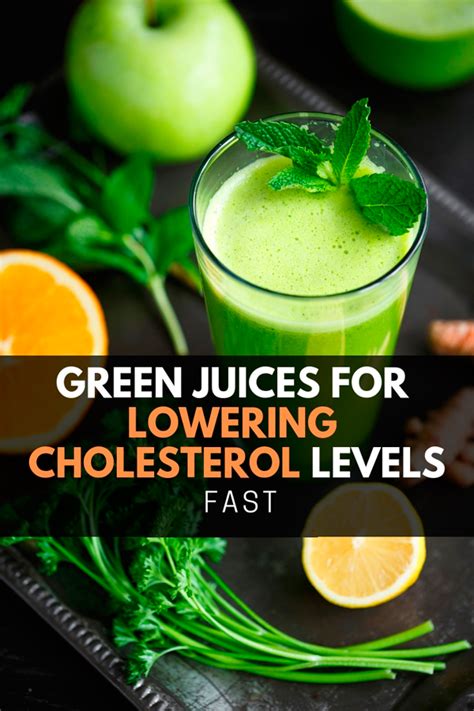Green Juices For Lowering Cholesterol Levels Fast Cholesterol Is A