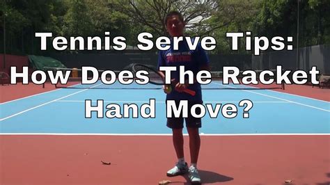 Tennis Serve Tips How Does The Racket Hand Move Youtube