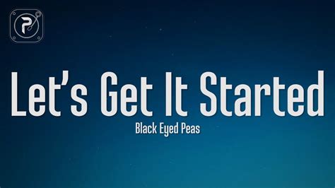 The Black Eyed Peas Let S Get It Started Lyrics Youtube