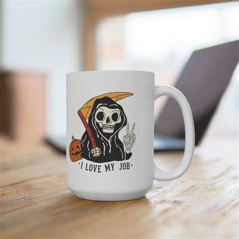 Grim Reaper I Love My Job Halloween Coffee Mug Funny Etsy In 2022