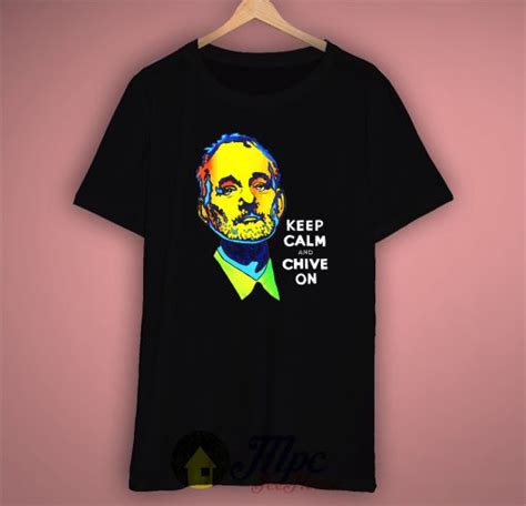 Keep Calm And Chive Bill Murray T Shirt Mpcteehouse 80s Tees