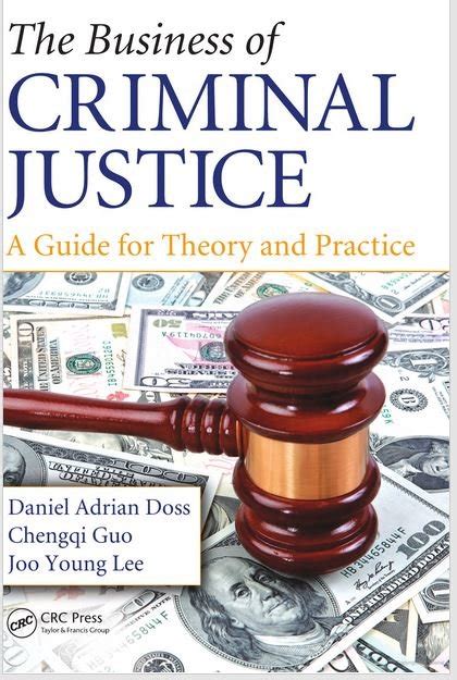 Pdf The Business Of Criminal Justice A Guide For Theory And Practice