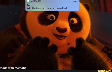messages dad why the fuck you crying so damn loud ifunny