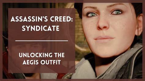 Assassin S Creed Syndicate Unlocking The Aegis Outfit YouTube