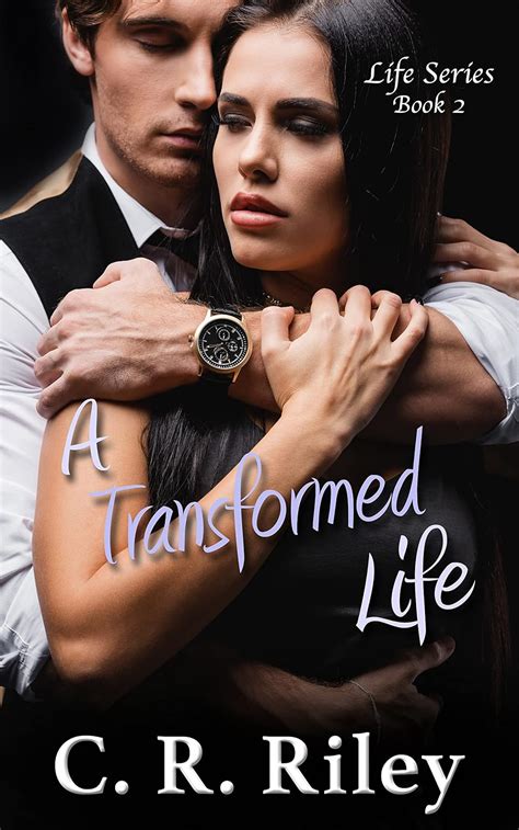 A Transformed Life Life Series Kindle Edition By Riley C R