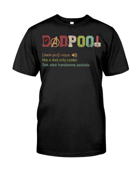 Dadpool Like A Dad Only Cooler Handsome Asshole Shirt Saleoffshirt