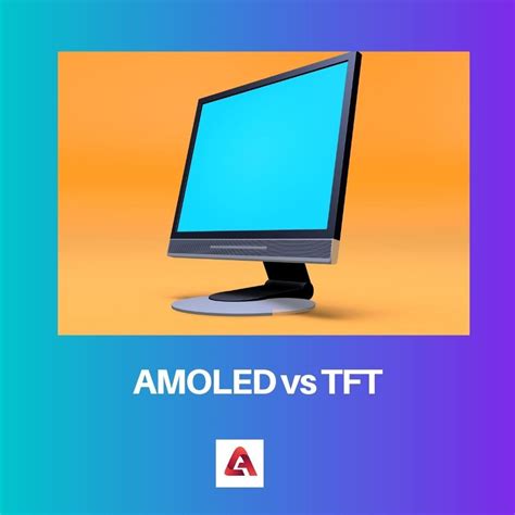 Difference Between Amoled And Tft