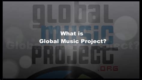 What Is Global Music Project Youtube