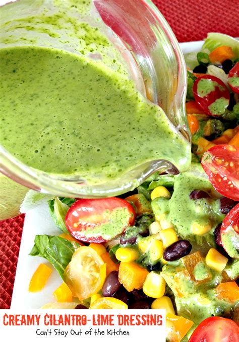 Creamy Cilantro Lime Dressing Can T Stay Out Of The Kitchen