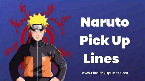 Naruto Pick Up Lines 2024 Best Funny And Dirty Pick Up Lines For Naruto