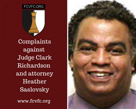 Complaints Against Judge Clark Richardson And Attorney Heather