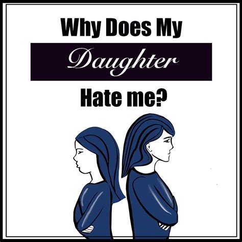 Why Does My Daughter Hate Me • Fruitfully Living