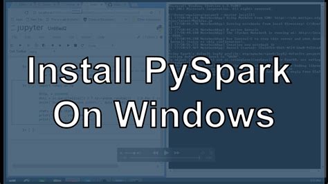 Install Spark On Windows Pyspark Configure Jupyter Notebook Youtube