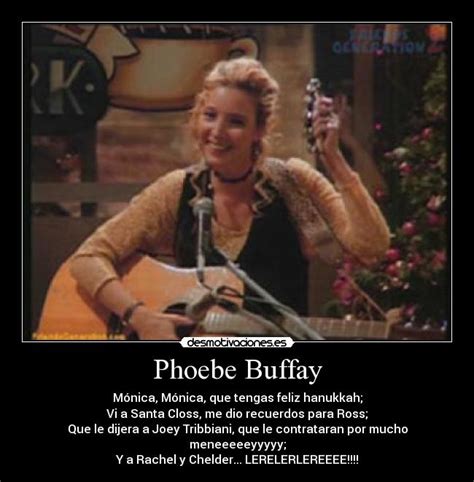 When you build a city near no mountains and no list of top 15 famous quotes and sayings about funniest phoebe buffay to read and share with friends on. Phoebe Buffay Quotes. QuotesGram