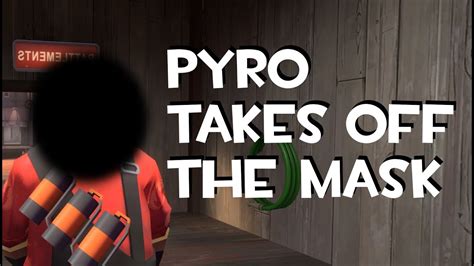 Pyro Takes Off The Mask Tf2gmod Youtube