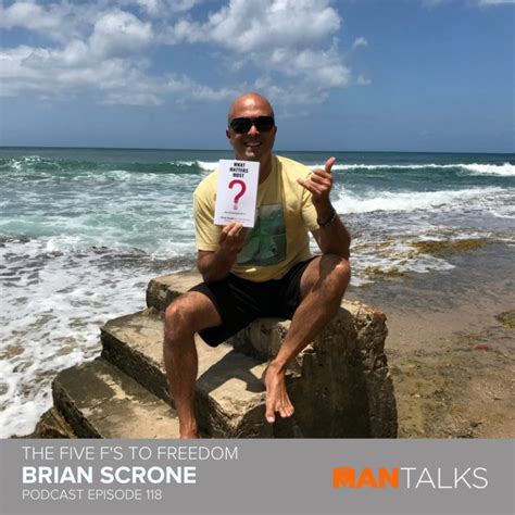 Brian Scrone The Five Fs To Freedom Mantalks