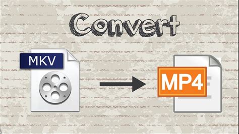 How To Convert Mkv File To Mp4 Format Youtube